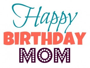 Happy Birthday to My Momma!