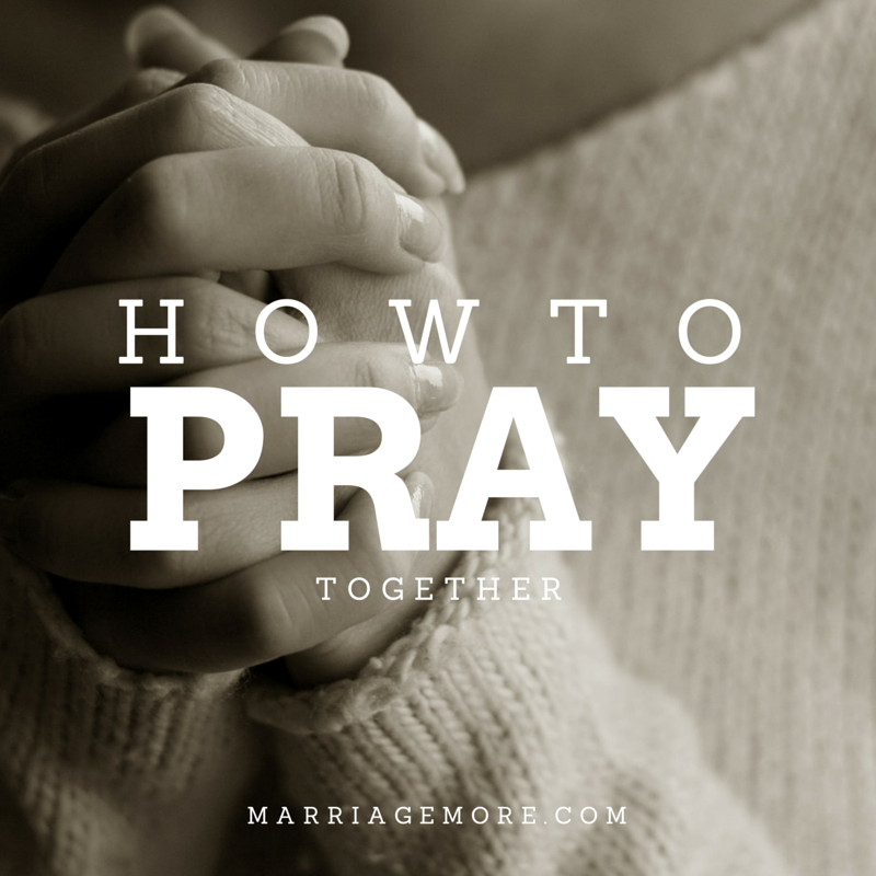 HOW TO PRAY TOGETHER WITH YOUR SPOUSE by houseofroseblog.com