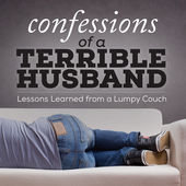 Top Marriage Podcasts-Confessions of a Terrible Husband